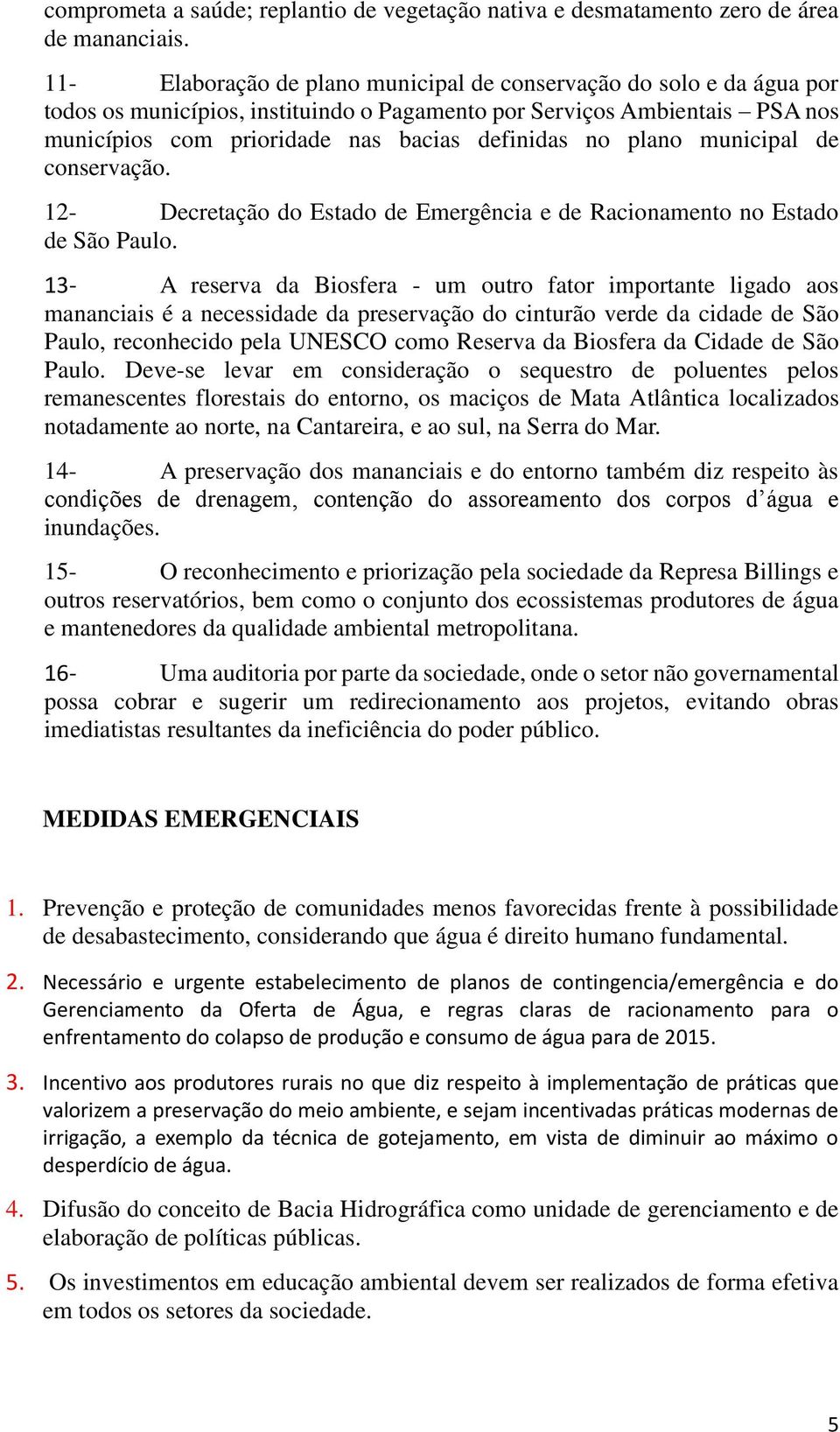 plano municipal de conservação. 12- Decretação do Estado de Emergência e de Racionamento no Estado de São Paulo.