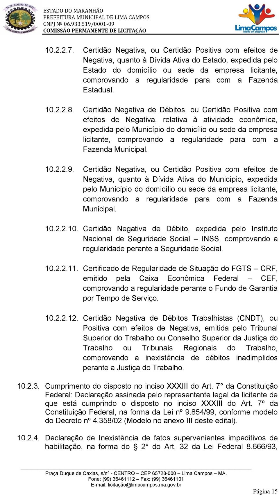 Fazenda Estadual. 10.2.2.8.