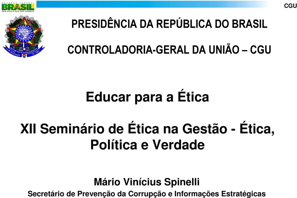 Gestão - Ética, Política e Verdade Mário Vinícius Spinelli