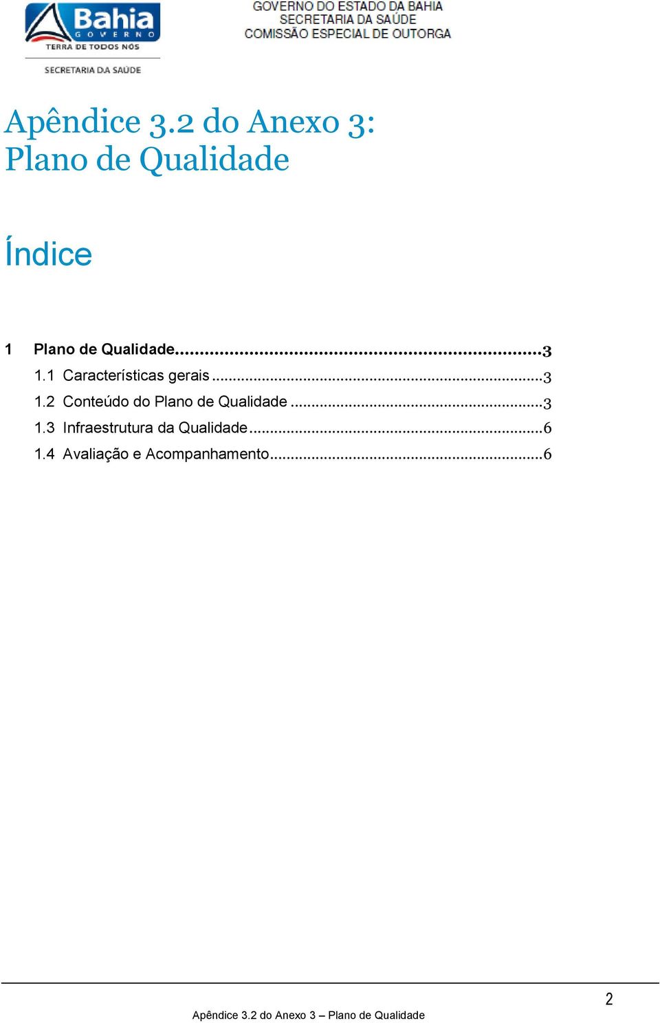 Qualidade... 3 1.1 Características gerais... 3 1.2 Conteúdo do Plano de Qualidade.