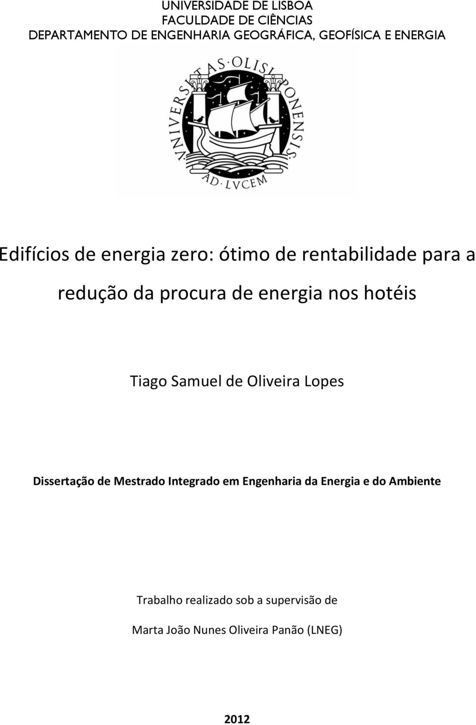nos hotéis Tiago Samuel de Oliveira Lopes Dissertação de Mestrado Integrado em Engenharia da