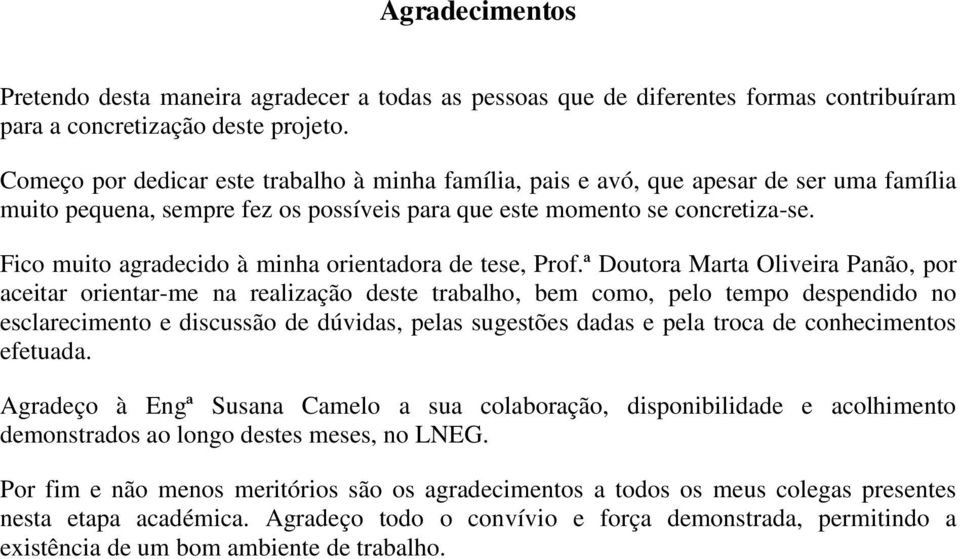 Fico muito agradecido à minha orientadora de tese, Prof.