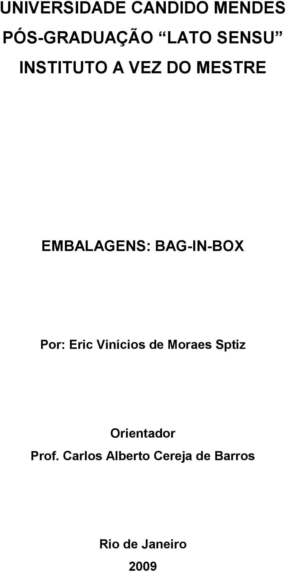BAG-IN-BOX Por: Eric Vinícios de Moraes Sptiz