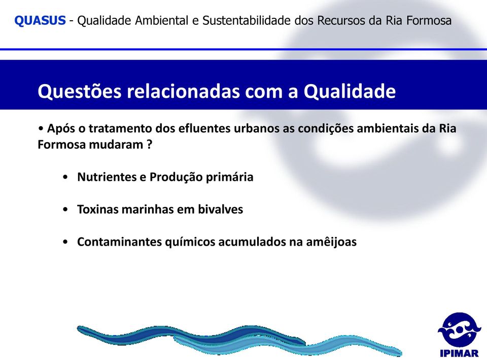 urbanos as condições ambientais da Ria Formosa mudaram?