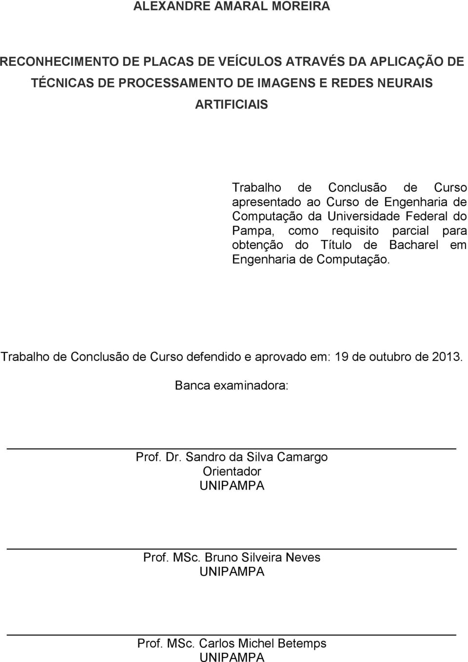 parcial para obtenção do Título de Bacharel em Engenharia de Computação.