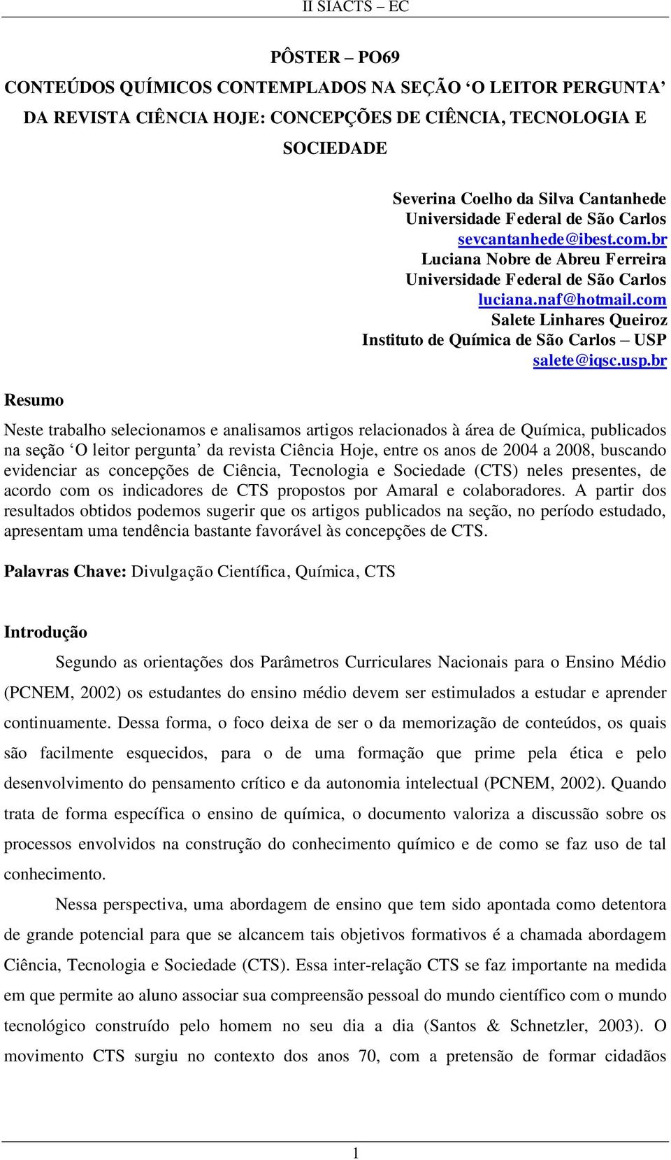 com Salete Linhares Queiroz Instituto de Química de São Carlos USP salete@iqsc.usp.