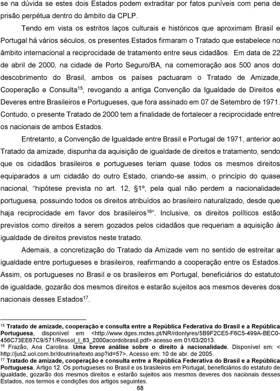 reciprocidade de tratamento entre seus cidadãos.