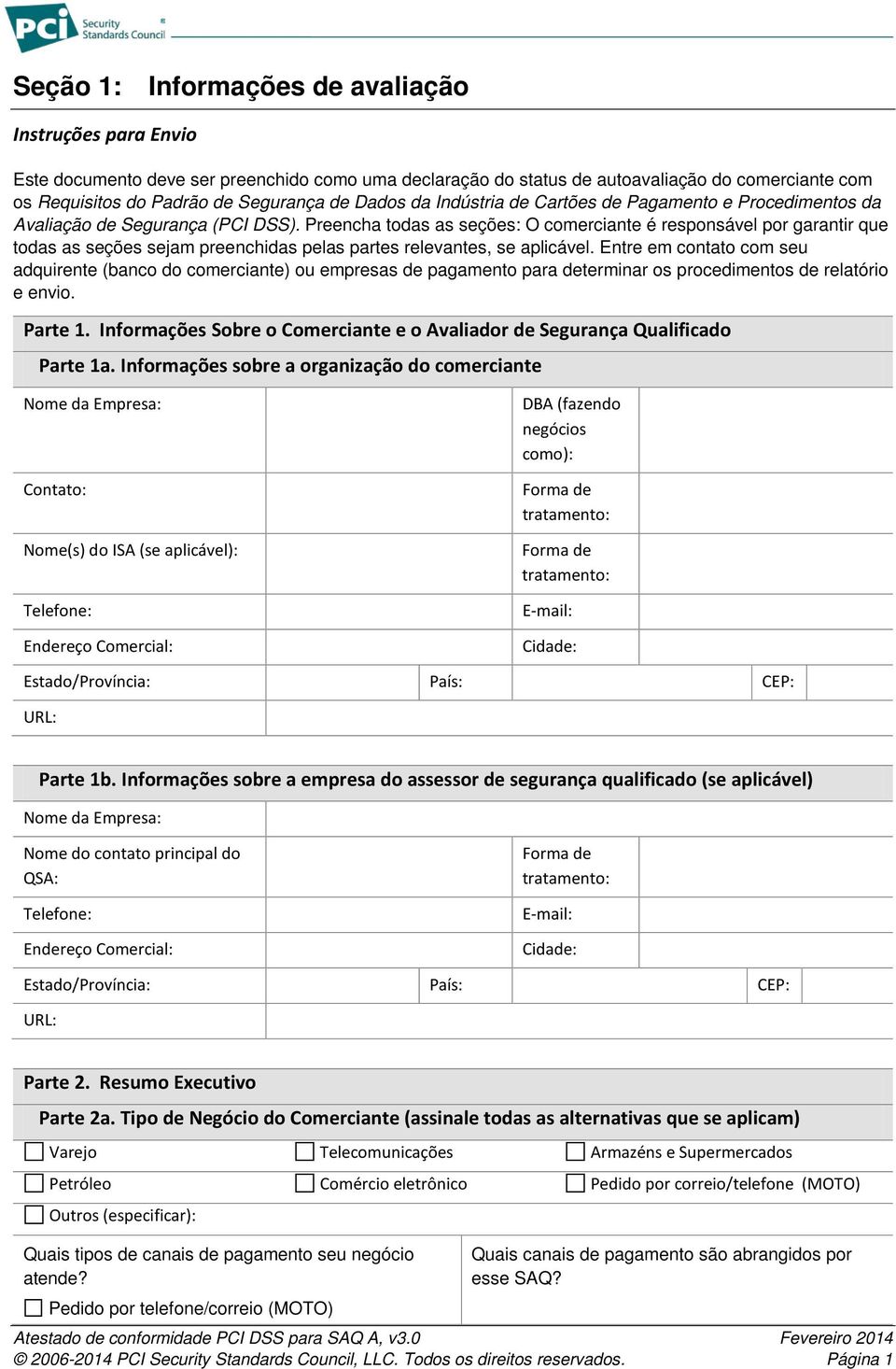 Preencha todas as seções: O comerciante é responsável por garantir que todas as seções sejam preenchidas pelas partes relevantes, se aplicável.