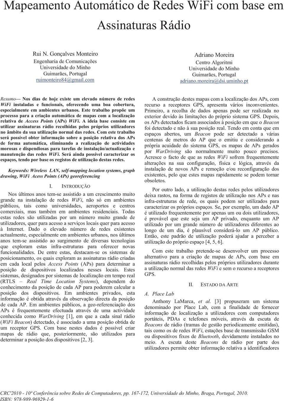 pt Resumo Nos ias e hoje existe um elevao número e rees WiFi instalaas e funcionais, ofereceno uma boa cobertura, especialmente em ambientes urbanos.