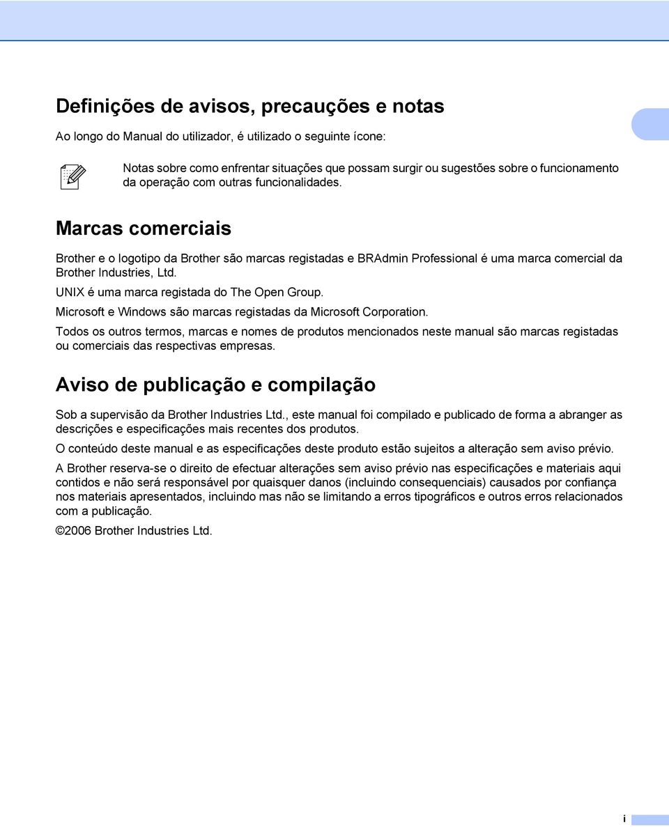 UNIX é uma marca registada do The Open Group. Microsoft e Windows são marcas registadas da Microsoft Corporation.