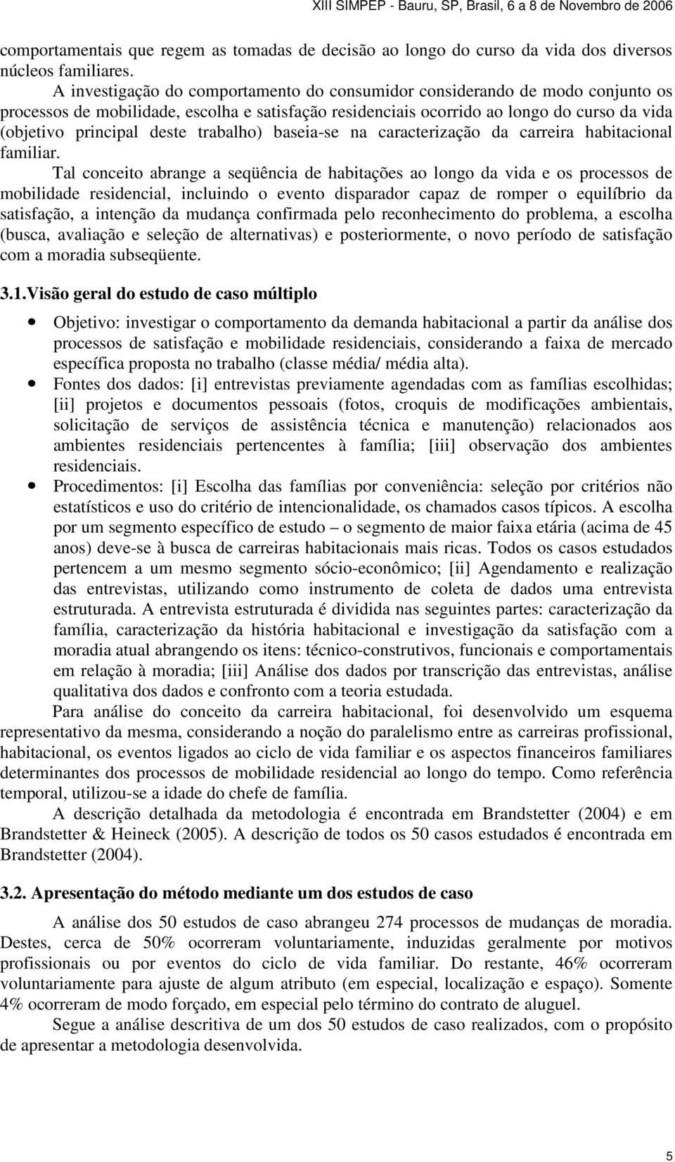 trabalho) baseia-se na caracterização da carreira habitacional familiar.