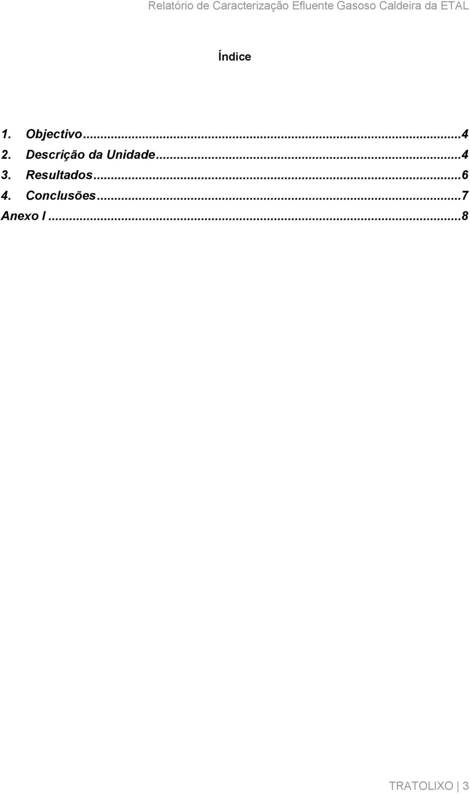 Descrição da Unidade... 4 3. Resultados... 6 4.