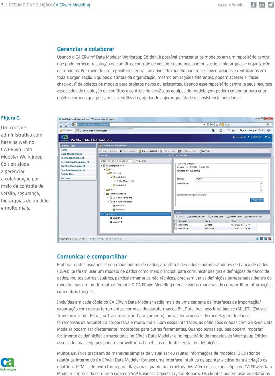 Por meio de um repositório central, os ativos de modelo podem ser inventariados e reutilizados em toda a organização.