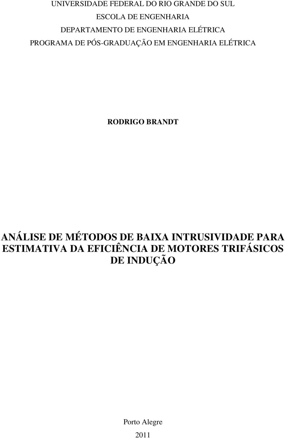 ENGENHARIA ELÉTRICA RODRIGO BRANDT ANÁLISE DE MÉTODOS DE BAIXA