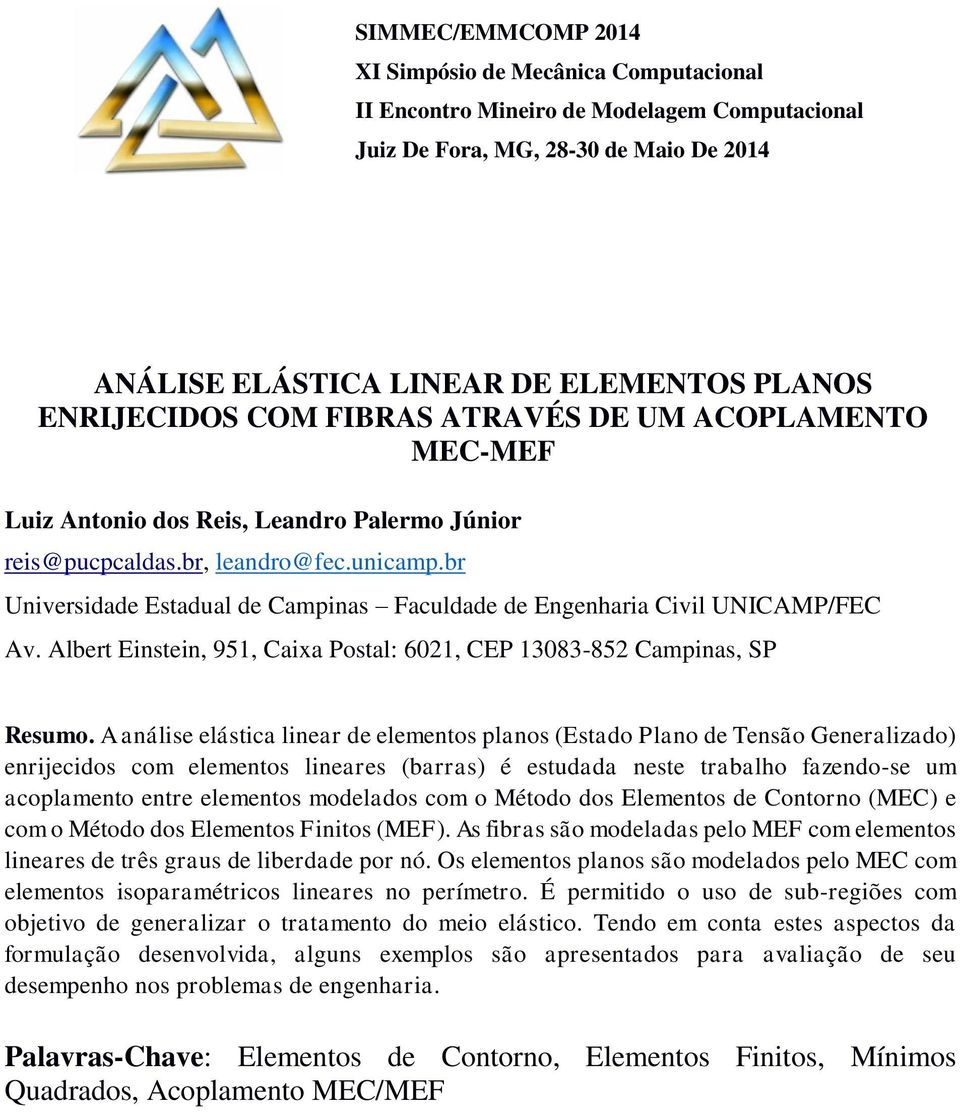 br Universidade Estadual de Campinas Faculdade de Engenharia Civil UNICAMP/FEC Av. Albert Einstein, 951, Caixa Postal: 61, CEP 18-85 Campinas, SP Resumo.