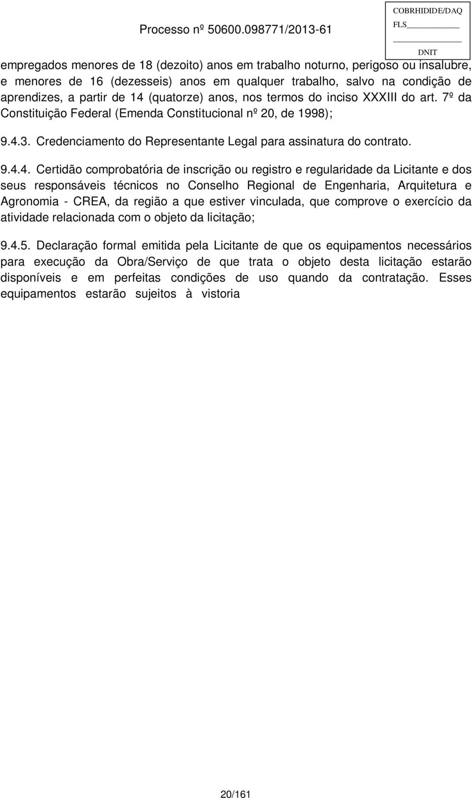 3. Credenciamento do Representante Legal para assinatura do contrato. 9.4.