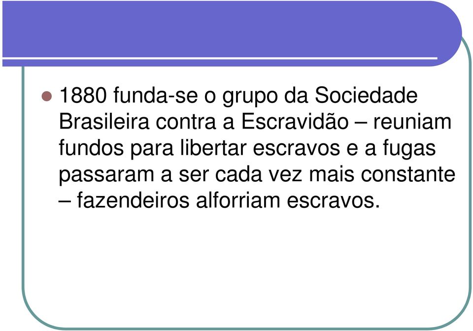 libertar escravos e a fugas passaram a ser