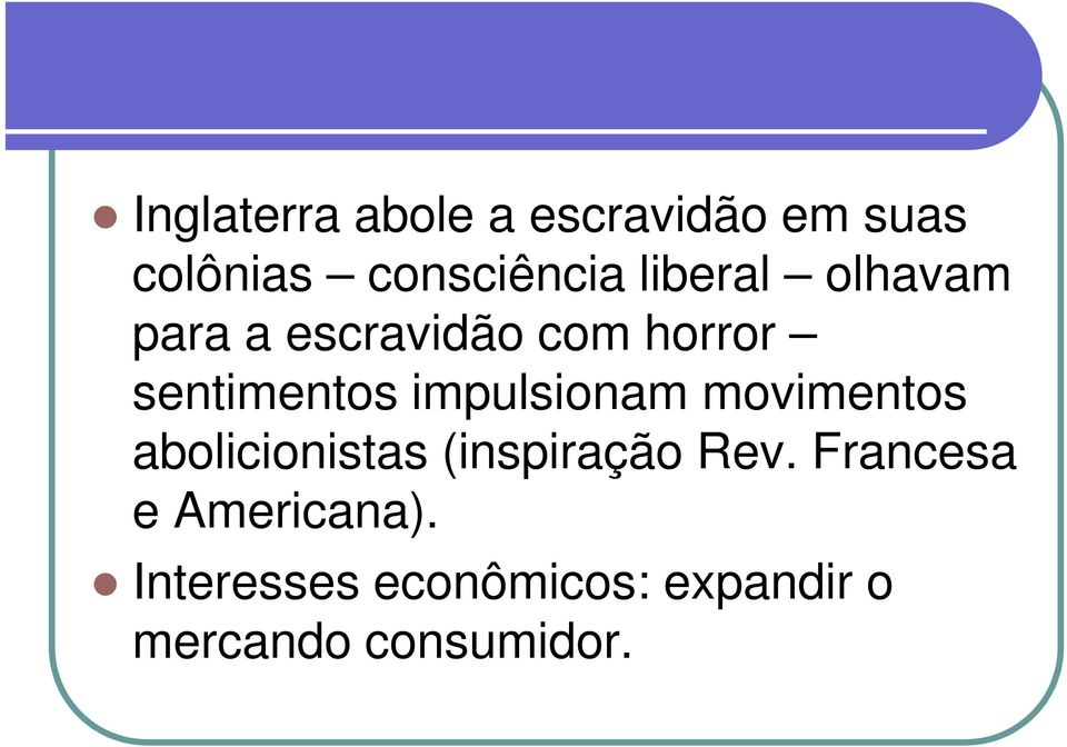 impulsionam movimentos abolicionistas (inspiração Rev.