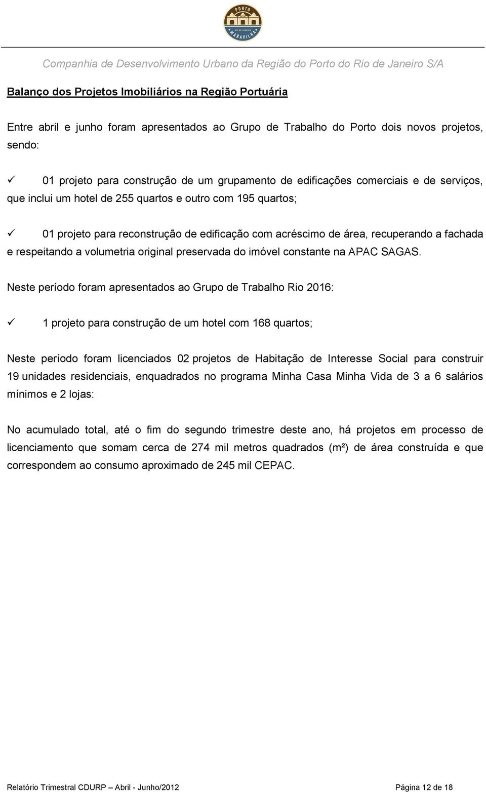 a volumetria original preservada do imóvel constante na APAC SAGAS.