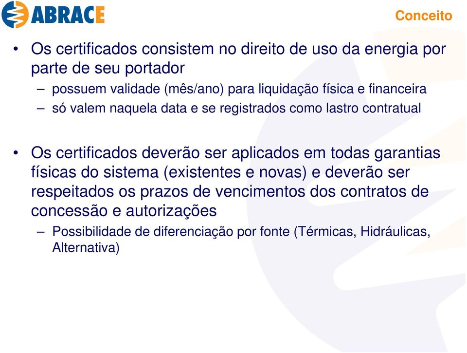 deverão ser aplicados em todas garantias físicas do sistema (existentes e novas) e deverão ser respeitados os prazos de