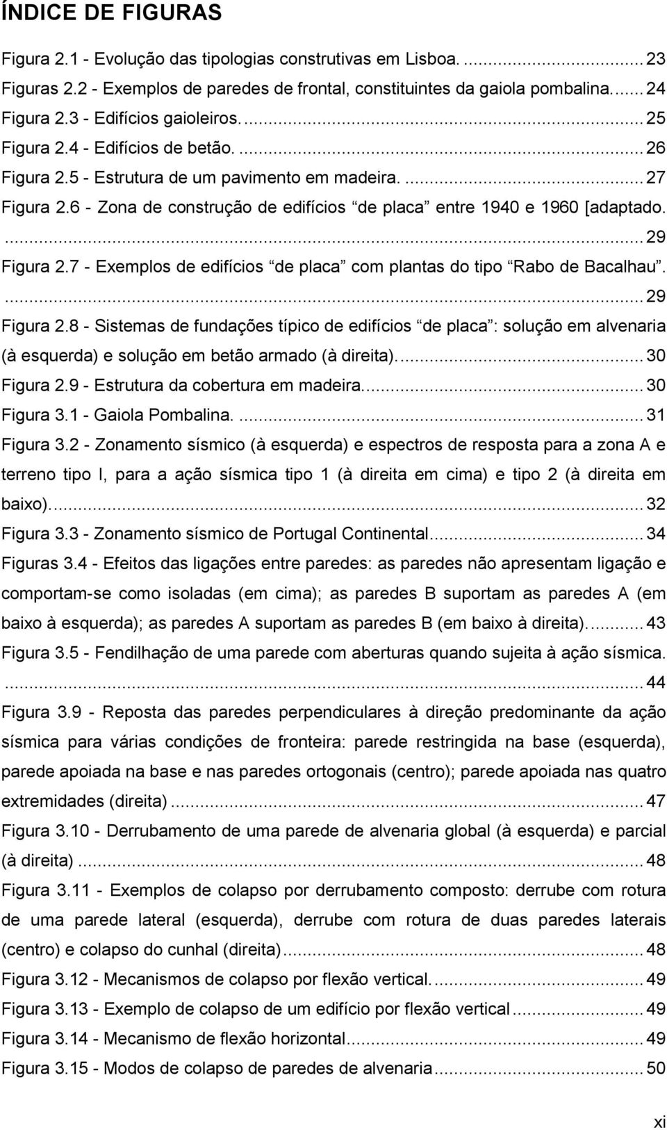 6 - Zona de construção de edifícios de placa entre 1940 e 1960 [adaptado.... 29 Figura 2.