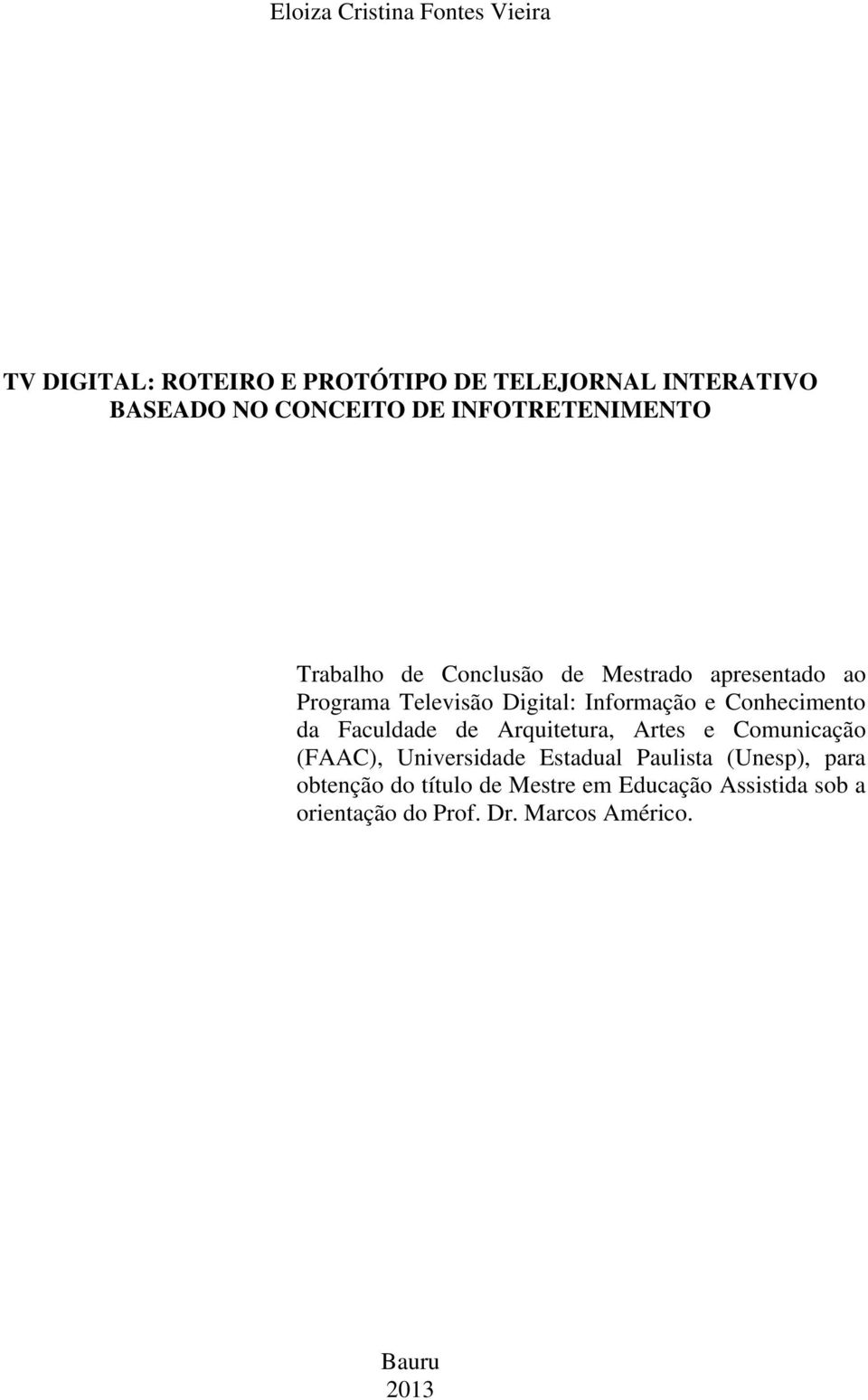 Conhecimento da Faculdade de Arquitetura, Artes e Comunicação (FAAC), Universidade Estadual Paulista (Unesp),