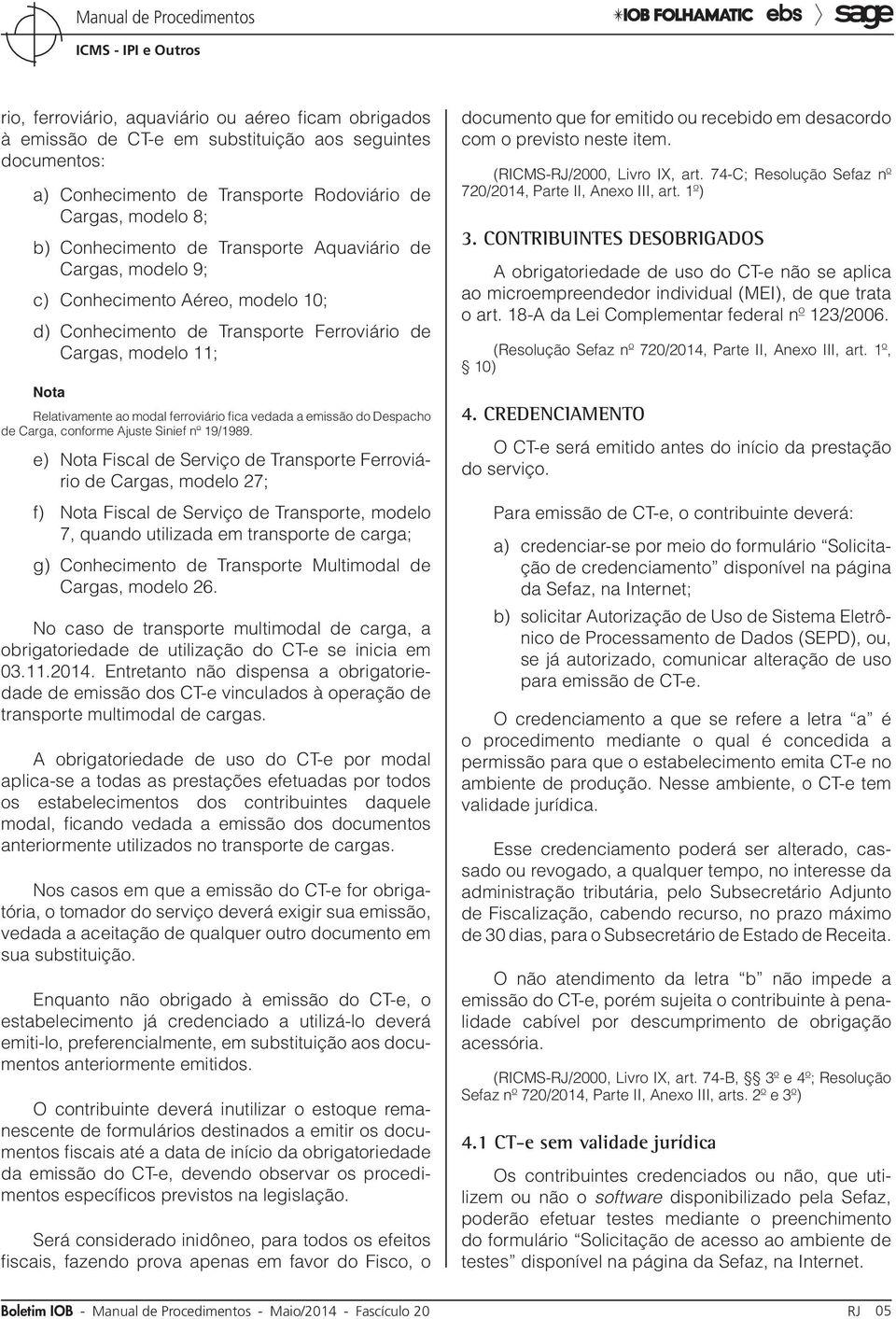 emissão do Despacho de Carga, conforme Ajuste Sinief nº 19/1989.