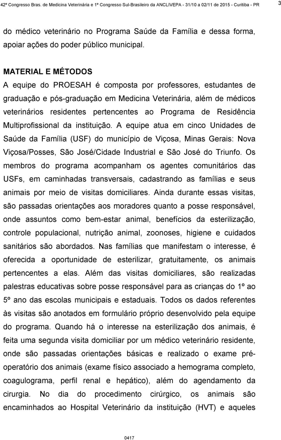 Residência Multiprofissional da instituição.