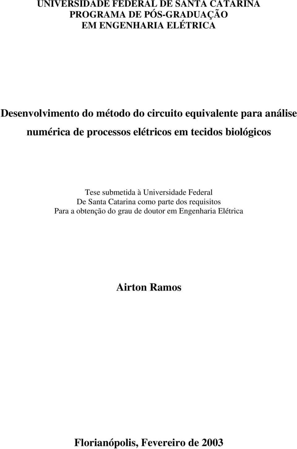 em tecidos biológicos Tese submetida à Universidade Federal De Santa Catarina como parte dos