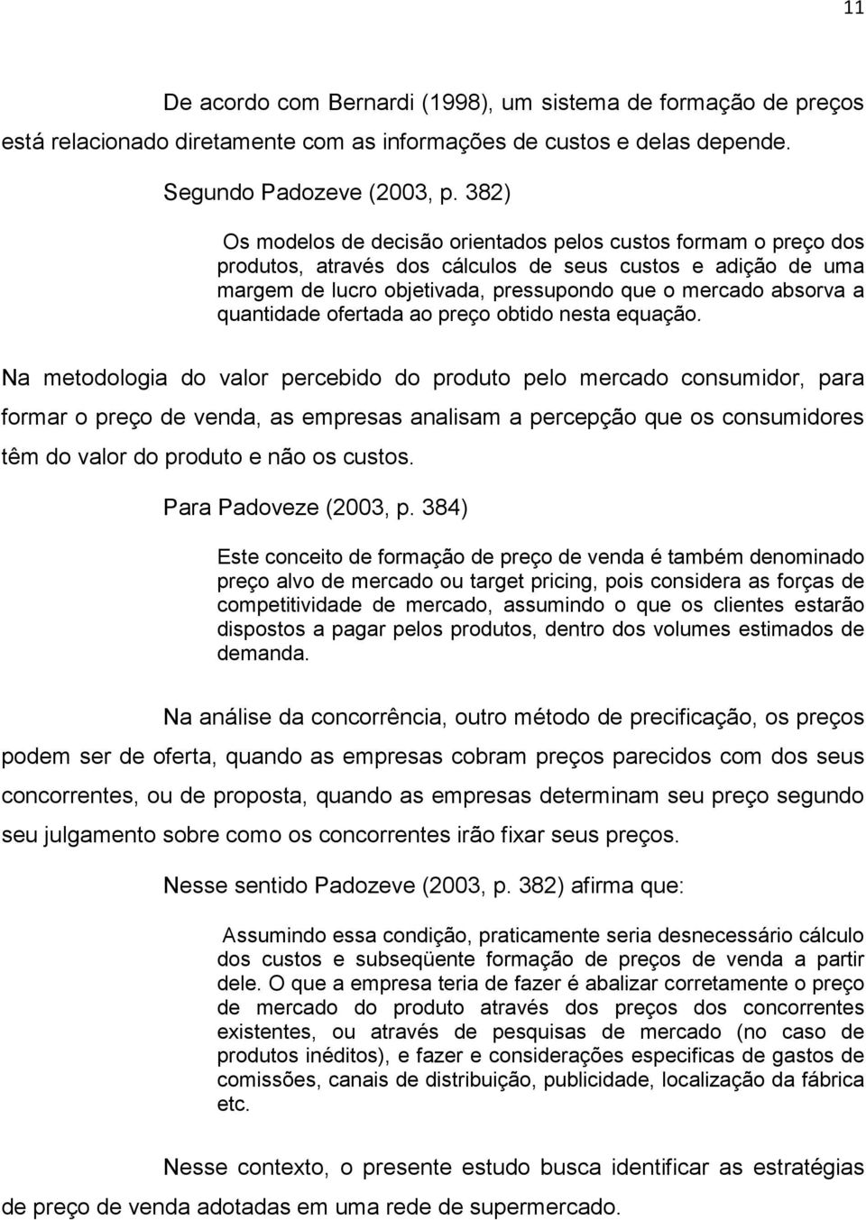 quantidade ofertada ao preço obtido nesta equação.