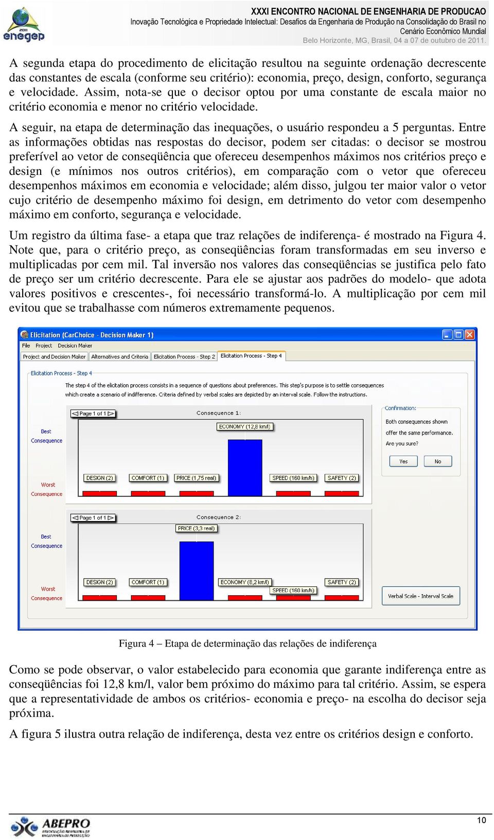 A seguir, na etapa de determinação das inequações, o usuário respondeu a 5 perguntas.