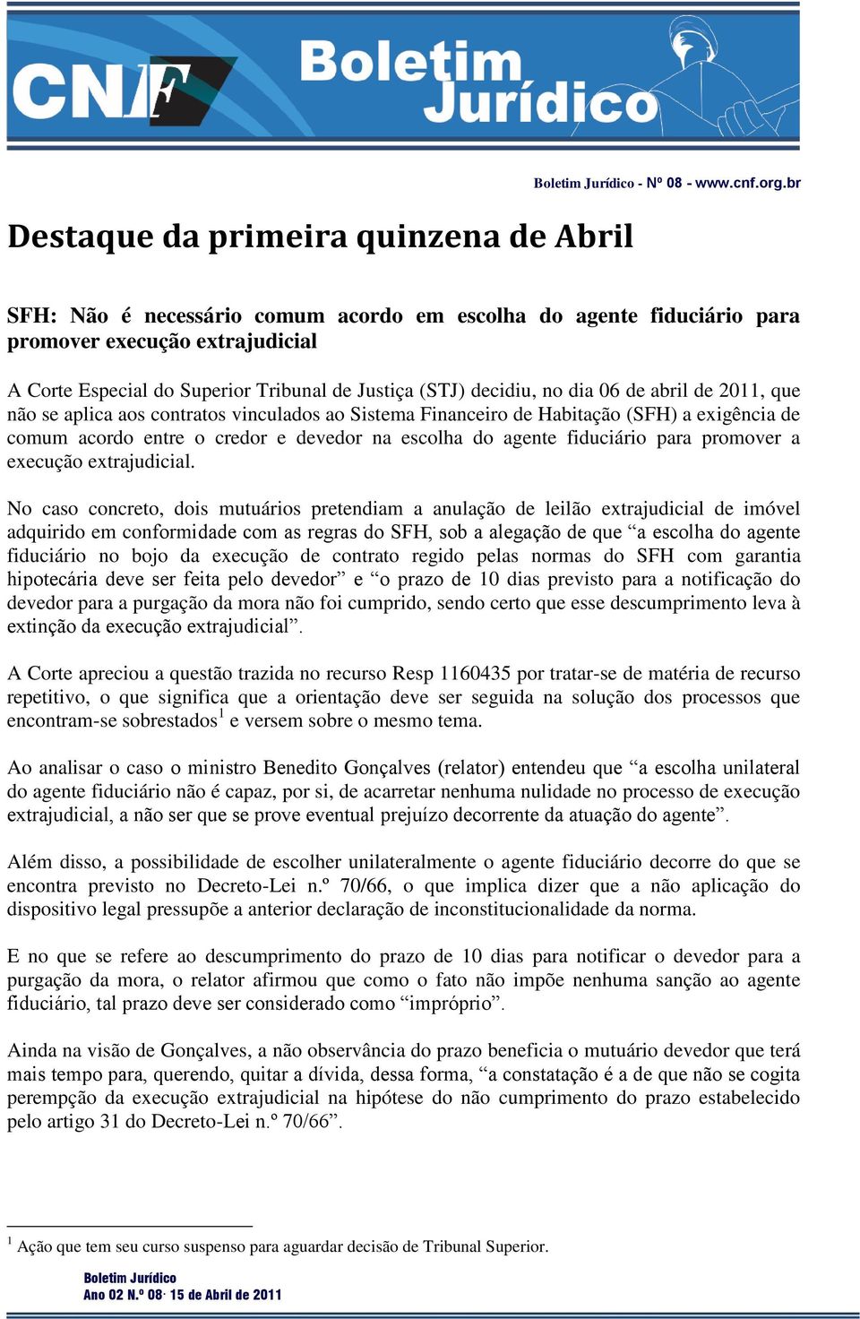 que não se aplica aos contratos vinculados ao Sistema Financeiro de Habitação (SFH) a exigência de comum acordo entre o credor e devedor na escolha do agente fiduciário para promover a execução