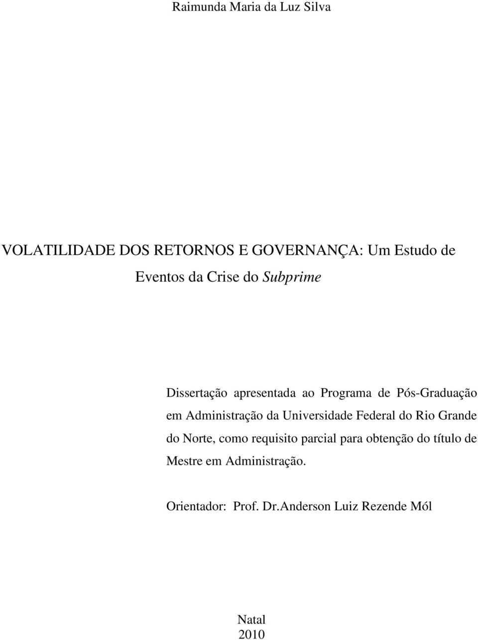 Adminisração da Universidade Federal do Rio Grande do Nore, como requisio parcial para
