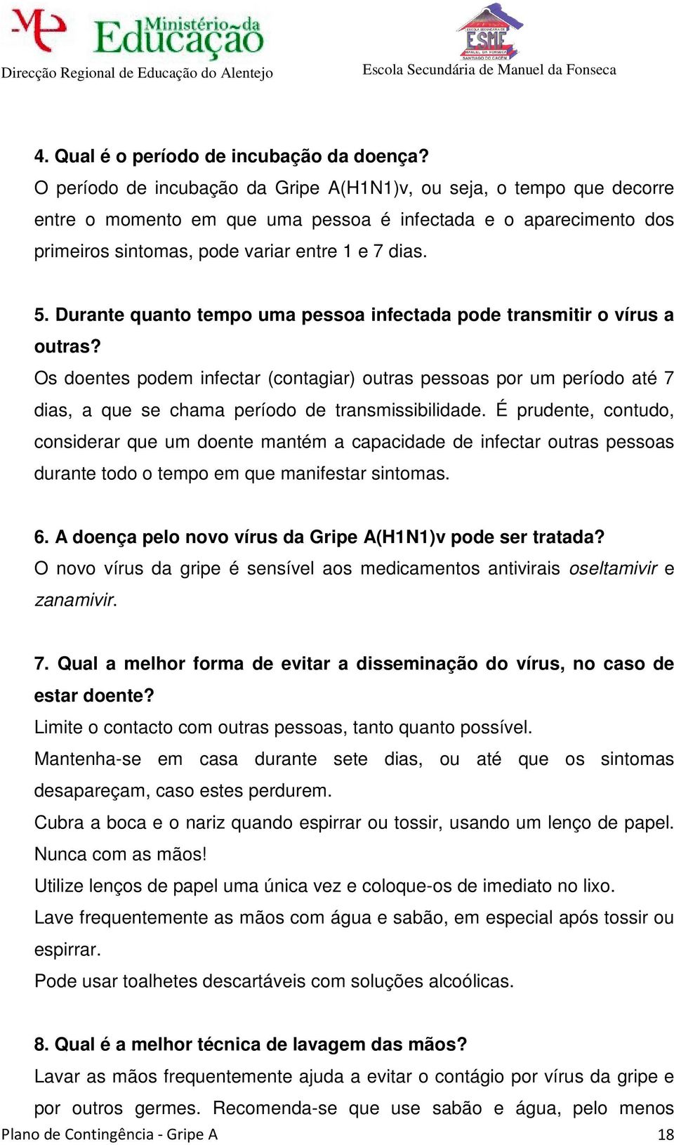 Durante quanto tempo uma pessoa infectada pode transmitir o vírus a outras?