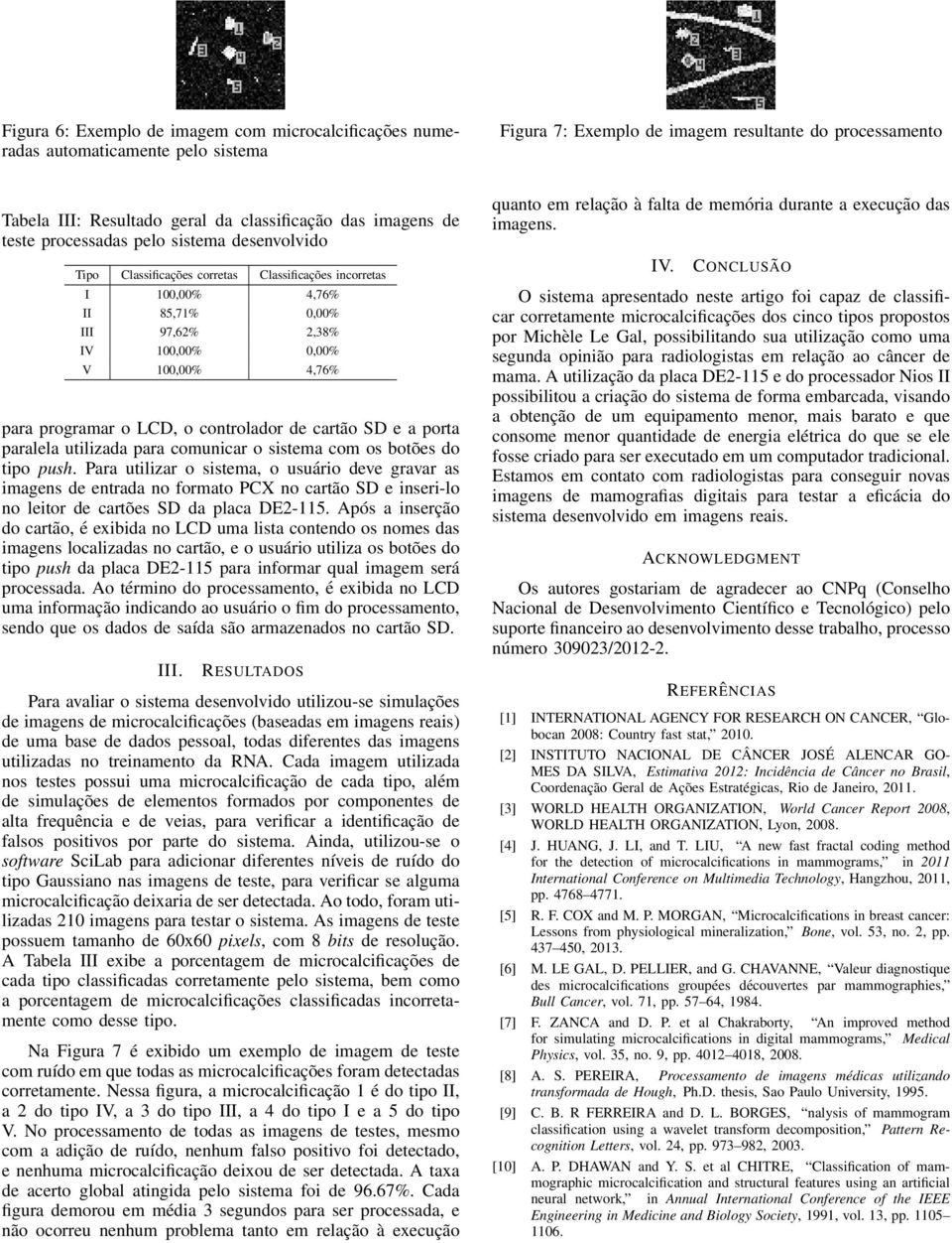 programar o LCD, o controlador de cartão SD e a porta paralela utilizada para comunicar o sistema com os botões do tipo push.