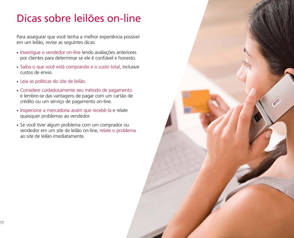 Considere cuidadosamente seu método de pagamento e lembre-se das vantagens de pagar com um cartão de crédito ou um serviço de pagamento on-line.