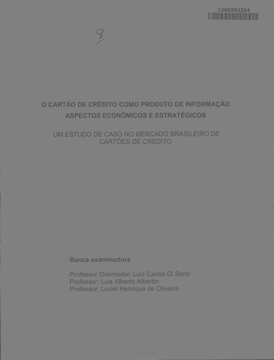 MERCADO BRASILEIRO CARTÕES DE CRÉDITO DE Banca examinadora Professor Orientador: