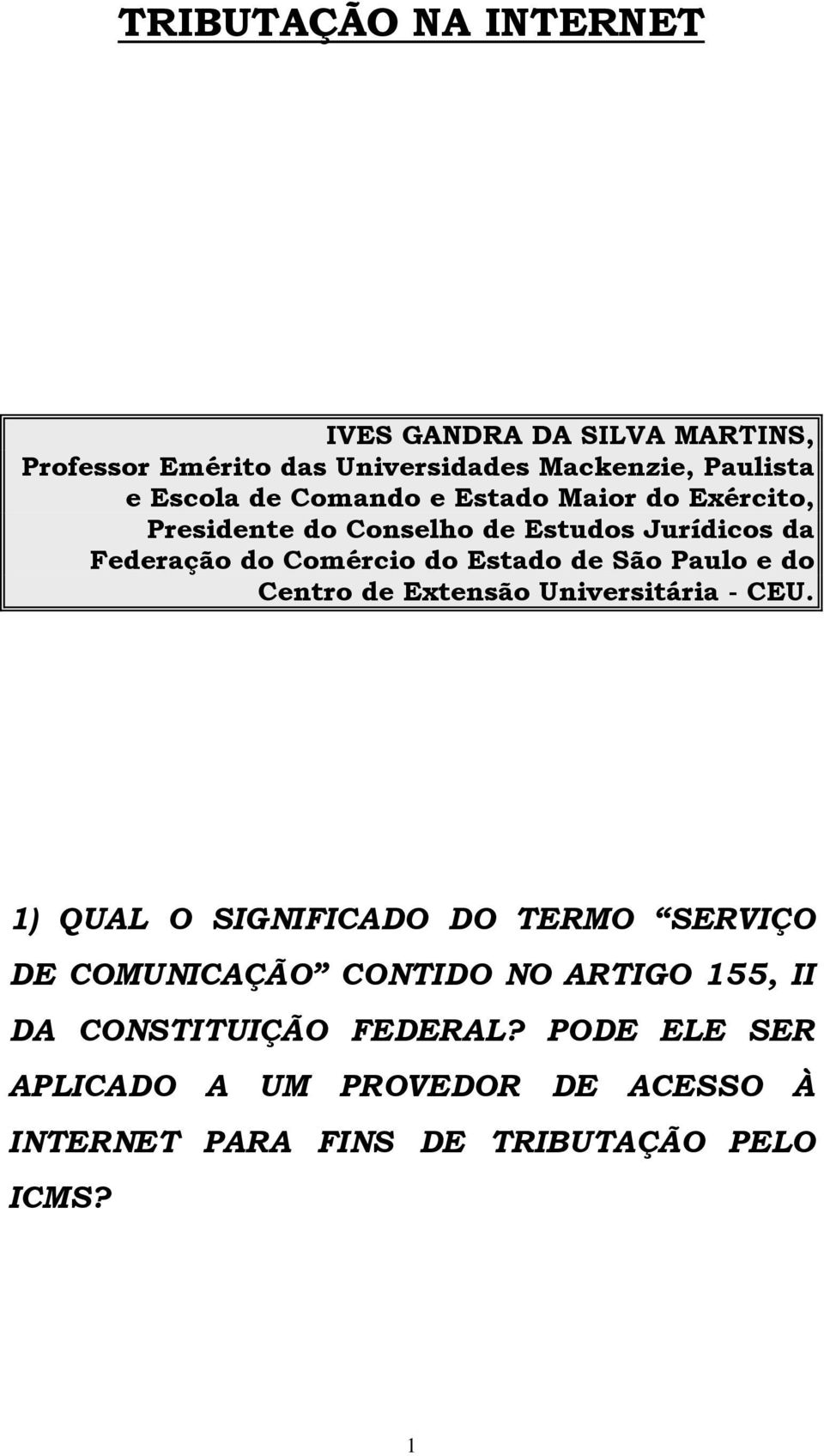 Paulo e do Centro de Extensão Universitária - CEU.