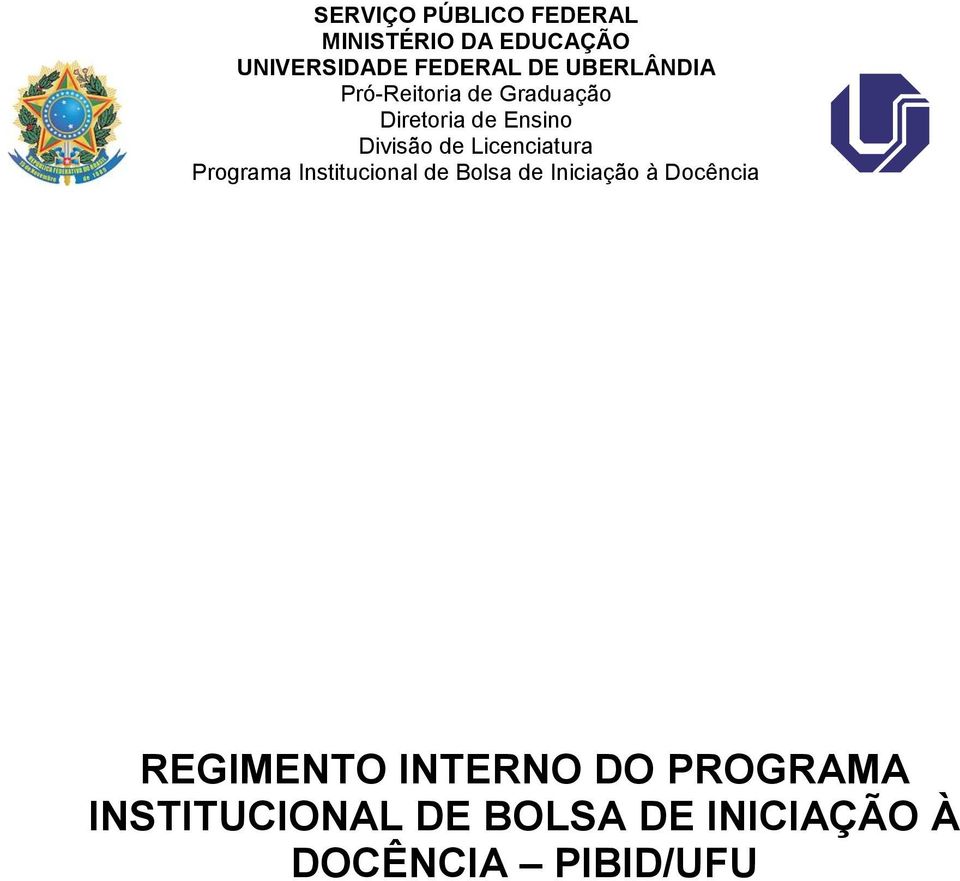 Licenciatura Programa Institucional de Bolsa de Iniciação à Docência