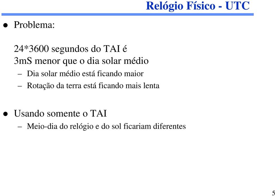 ficando maior Rotação da terra está ficando mais lenta