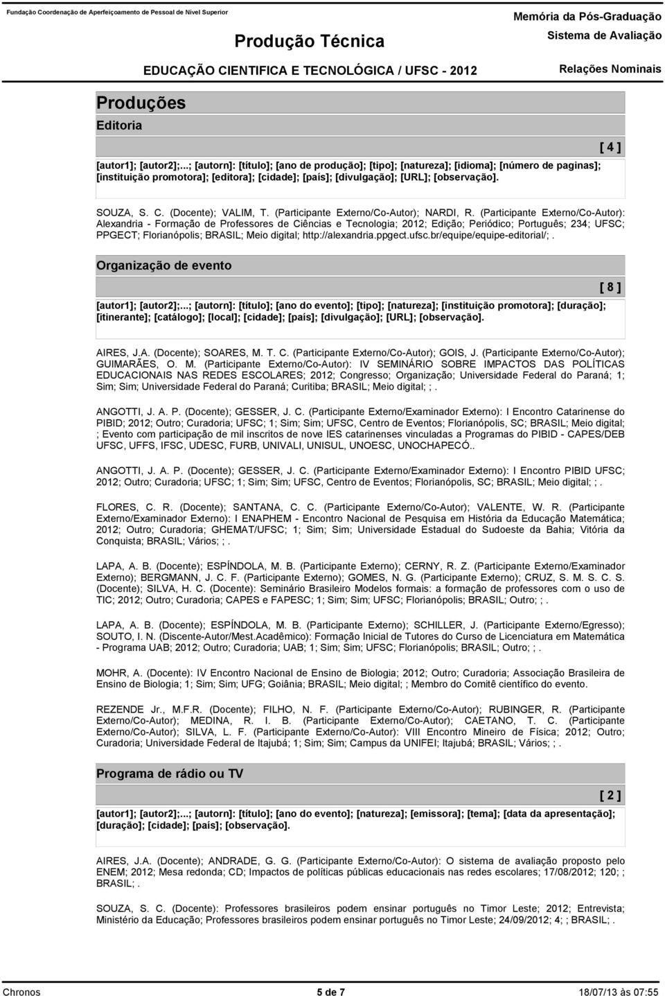 (Docente); VALIM, T. (Participante Externo/Co-Autor); NARDI, R.