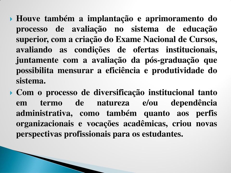 eficiência e produtividade do sistema.