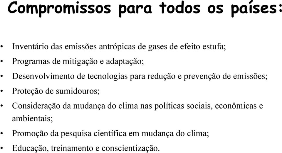 emissões; Proteção de sumidouros; Consideração da mudança do clima nas políticas sociais,