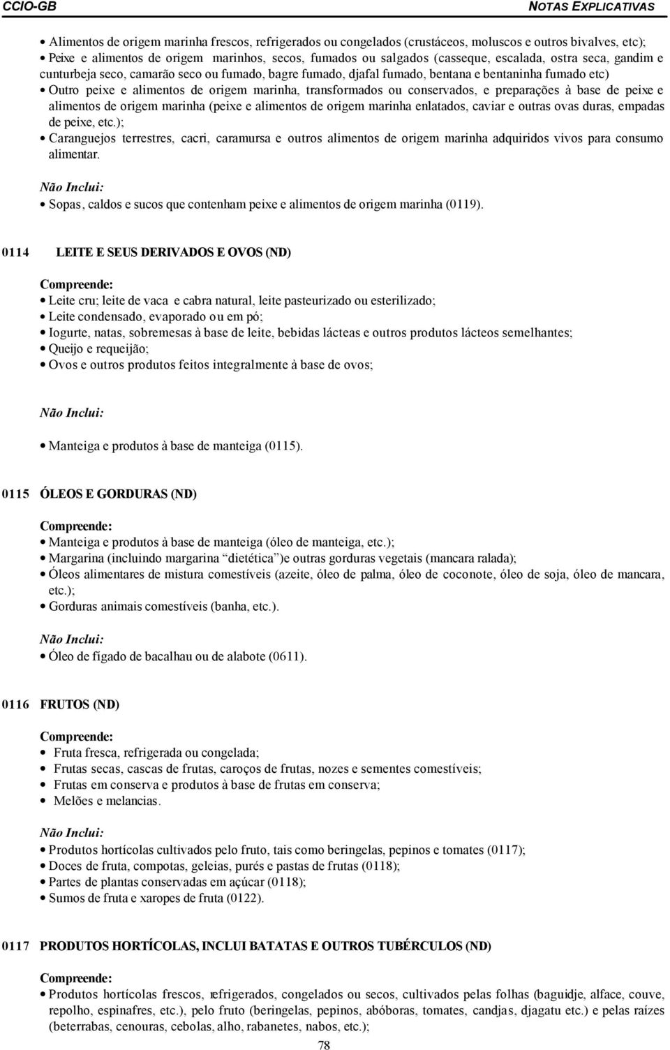 preparações à base de peixe e alimentos de origem marinha (peixe e alimentos de origem marinha enlatados, caviar e outras ovas duras, empadas de peixe, etc.