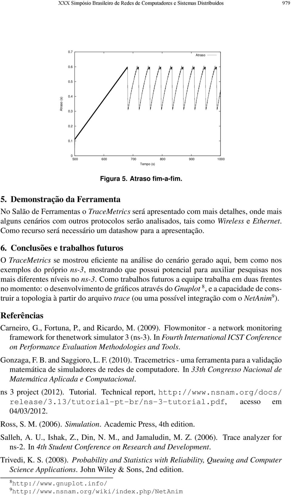 Atraso fim-a-fim. 5.