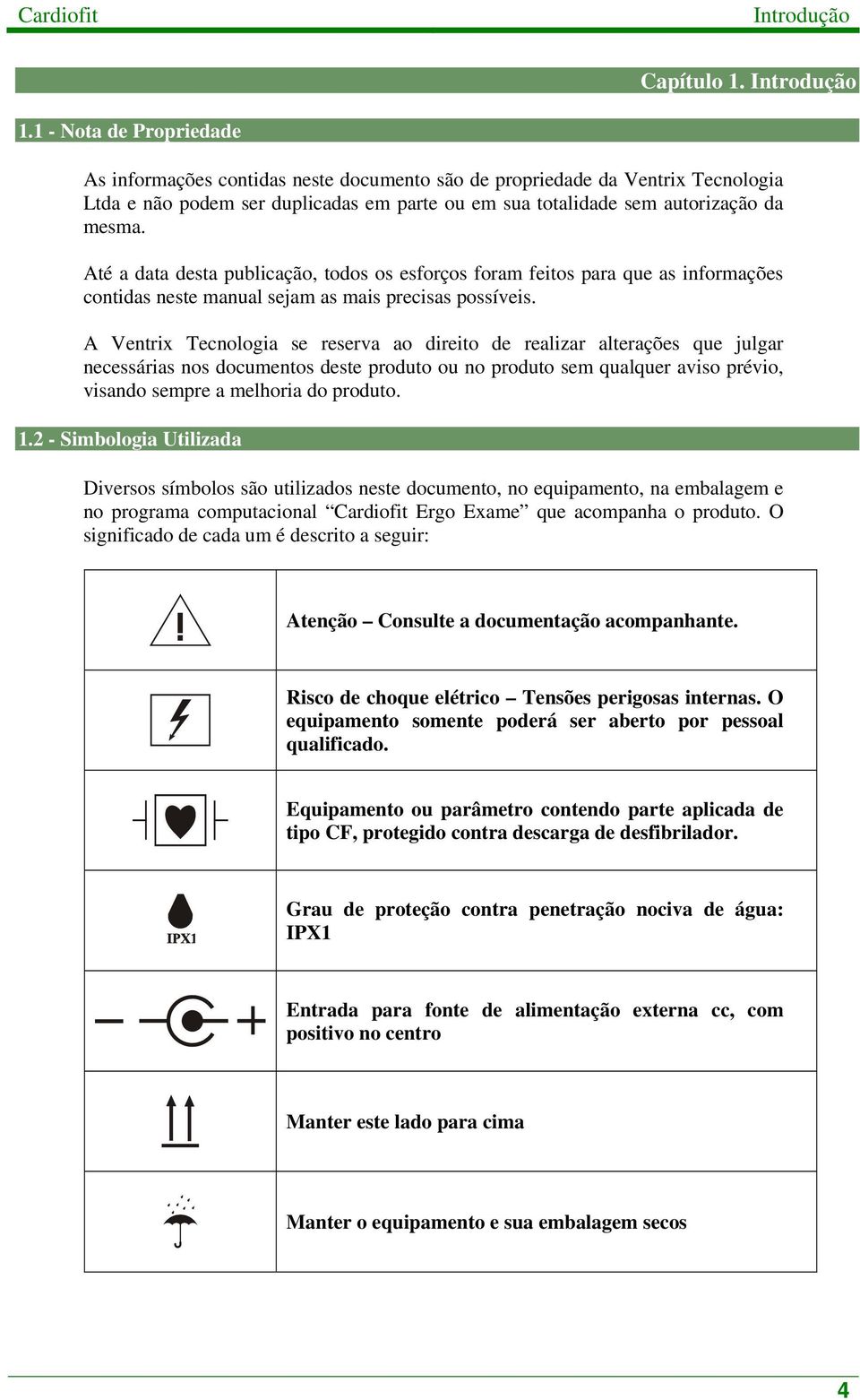 Até a data desta publicaçã, tds s esfrçs fram feits para que as infrmações cntidas neste manual sejam as mais precisas pssíveis.