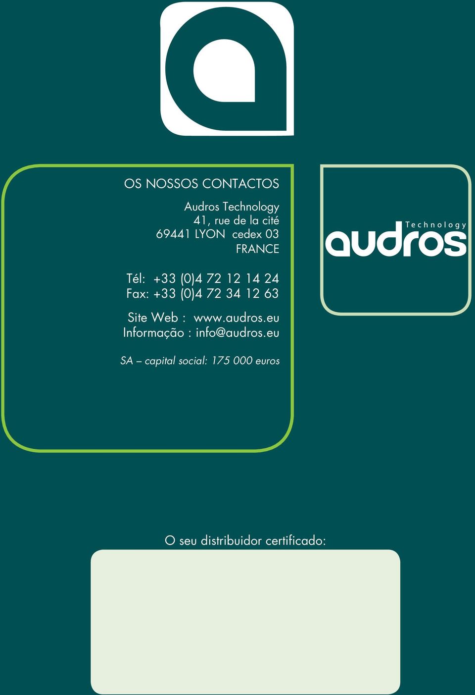 34 12 63 Site Web : www.audros.eu Informação : info@audros.