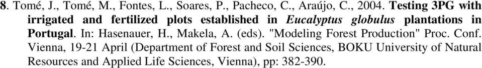 Portugal. In: Hasenauer, H., Makela, A. (eds). "Modeling Forest Production" Proc. Conf.