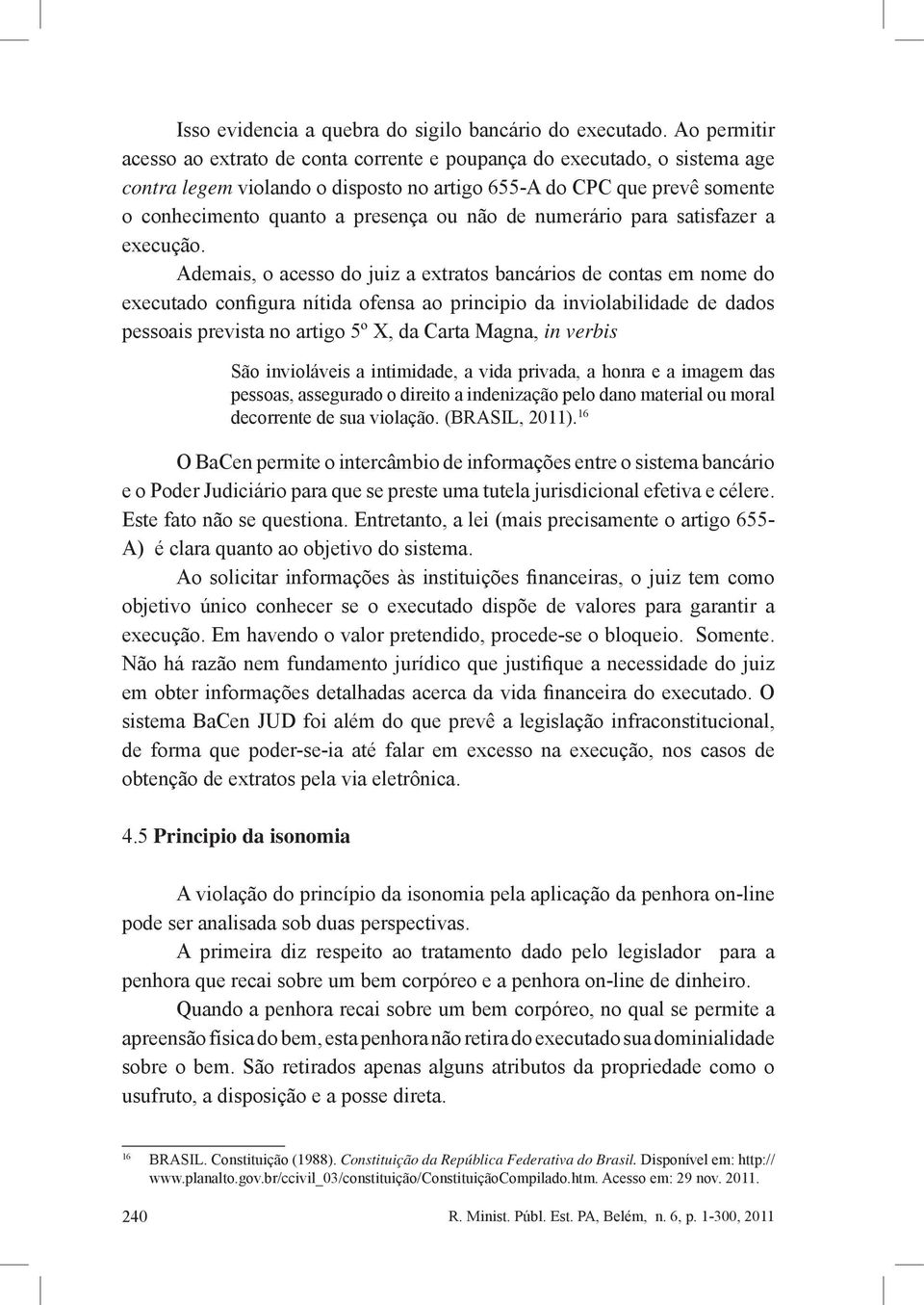 não de numerário para satisfazer a execução.