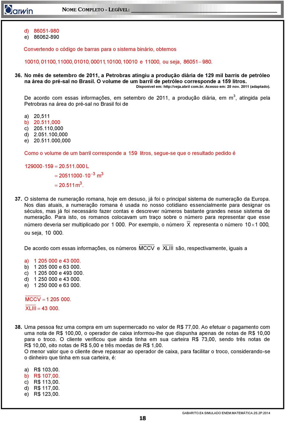 Disponível em: http://veja.abril com.br. Acesso em: 20 nov. 2011 (adaptado).